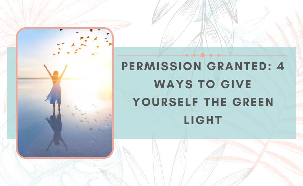 Learn 5 ways to stop waiting for permission to be granted to you and start living on your terms.