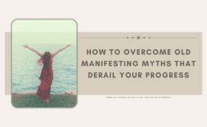 overcome manifesting myths to manifest with ease